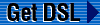 Get DSL