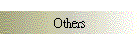 Others