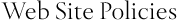 Web Site Policies