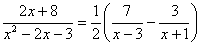 (2x+8)/(x^2-2x-3)=1/2 (7/(x-3)-3/(x+1))