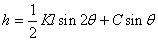 h = 1/2 K l sin (2 theta) + C sin theta