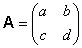 A = (a,b; c,d)