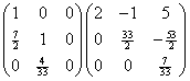 (1,0,0; 7/2,1,0; 0,4/33,0) (2,-1,5; 0,33/2,-53/2; 0,0,7/33)