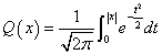 Q(x) = 1/sqrt(2 pi) * int(e^(-t^2 / 2),0,|x|)