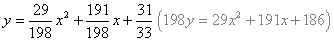y = (29/198) x^2 + (191/198)x + (31/33)      [198y = 29x^2 + 191x + 186]
