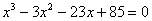 x^3 - 3x^2 - 23x + 85 = 0