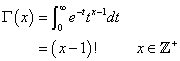 Gamma(x) = int(e^-t t^(x-1),0,inf) = (x-1)! [if x is a +ve int.]