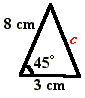 (A triangle with an unknown side. The other two are 8cm and 3cm. An included angle with 45* is placed opposite the unknown side.)