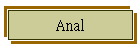 Anal