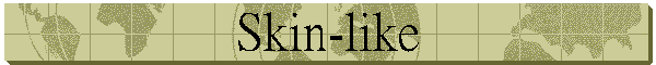 Skin-like