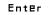 enter