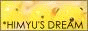 Himyu's Dream
