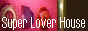  Super Lover House