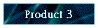 Product 3