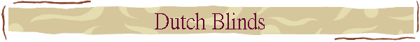 Dutch Blinds