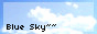 Blue Sky~~