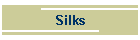 Silks