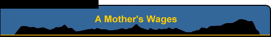 A Mother's Wages