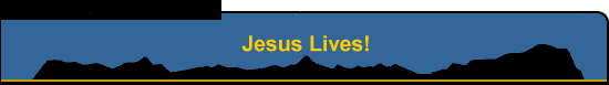 Jesus Lives!