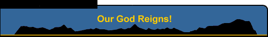 Our God Reigns!
