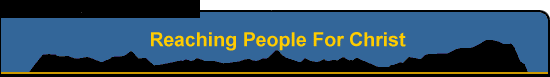 Reaching People For Christ