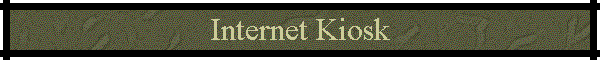 Internet Kiosk