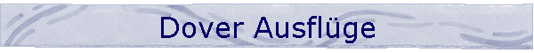 Dover Ausflge
