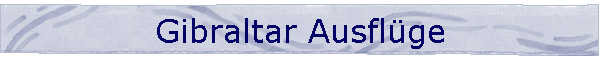 Gibraltar Ausflge