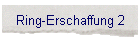 Ring-Erschaffung 2