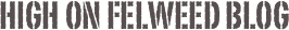 High on felweed blog