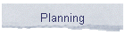 Planning