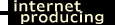 Internet Producing