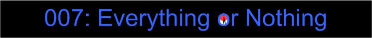 007: Everything or Nothing