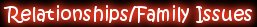 Relationships/Family Issues