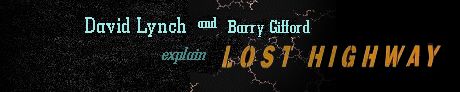 David Lynch & Barry Gifford Explain Lost Highway