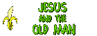 Jesus and the Old Man