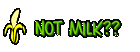 Not Milk??
