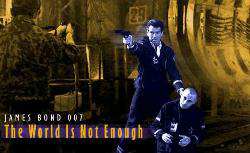 The World Is Not enough