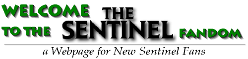 Welcome to the Sentinel Fandom - a Webpage for New Sentinel Fans