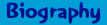 Biography