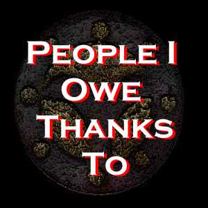 People I Owe Thanks To