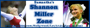 Back to Samantha's Shannon Miller Zone