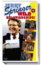 Jerry Springer Wild Relationships Video