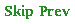 Skip Prev