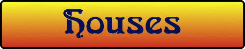 [Houses]