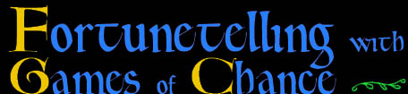 Foretunetelling with Games of Chance