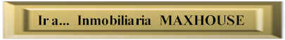 Ir a Inmobiliaria MAXHOUSE