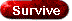Survive