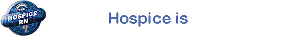 Hospice is