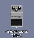 Hosstages Trivia